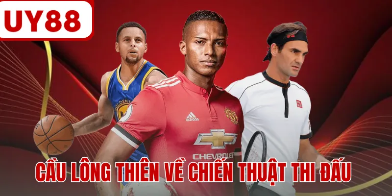 Cầu lông thiên về chiến thuật thi đấu
