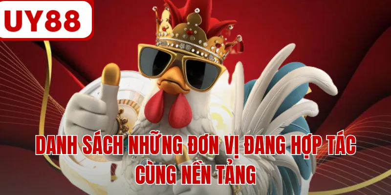 Danh sách những đơn vị đang hợp tác cùng nền tảng