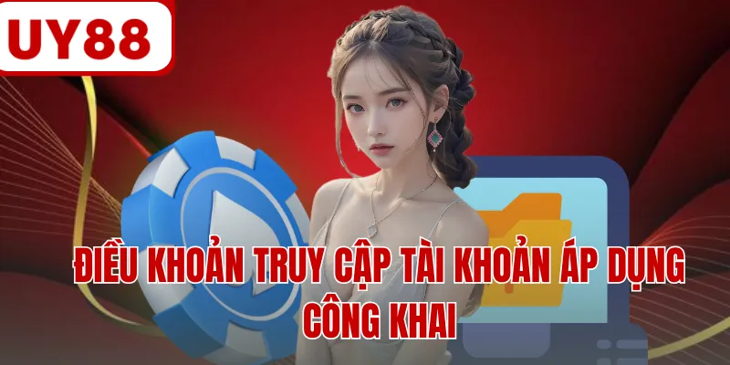 Điều khoản truy cập tài khoản áp dụng công khai