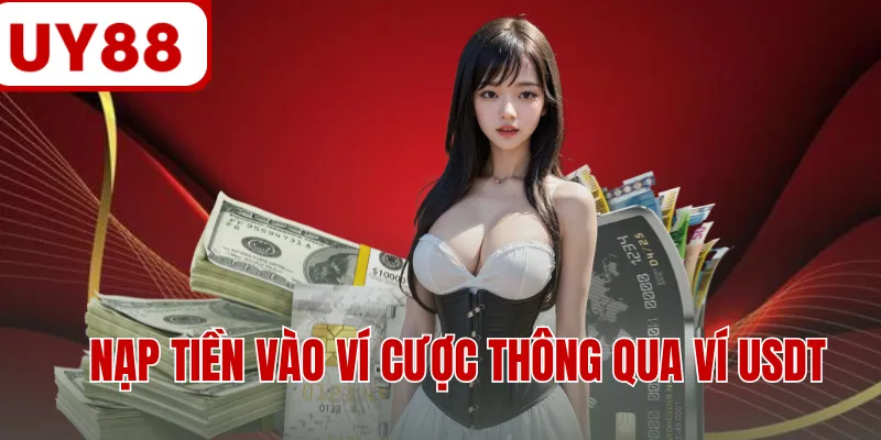 Nạp tiền vào ví cược thông qua ví USDT